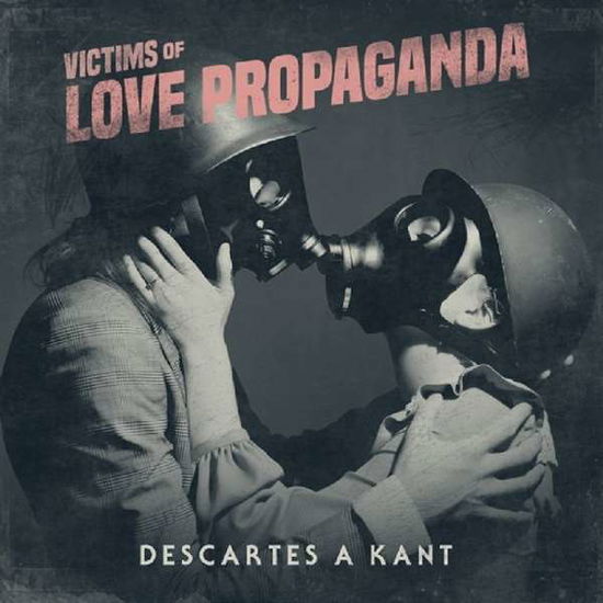 Victims of Love Propaganda - Descartes A Kant - Music - Cleopatra Records - 0889466055911 - May 12, 2017