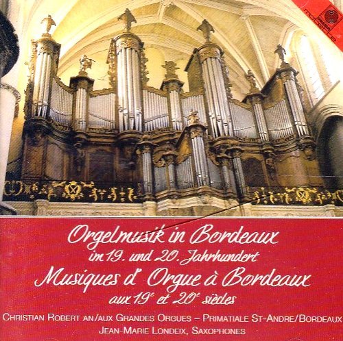 Cover for Orgelmusik In Bordeaux Im 19 Und 20 (CD) (2013)