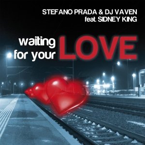 Cover for Prada,stefano &amp; DJ Vaven Feat. King,sidney · Waiting for Your Love (CD) (2011)