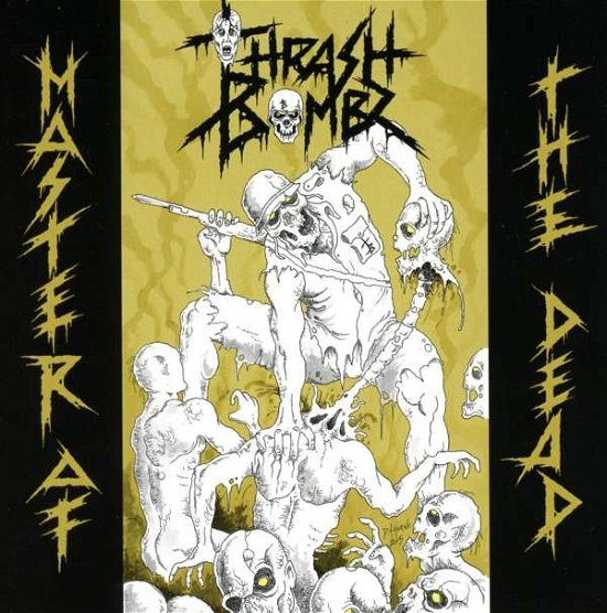 Cover for Thrash Bombz · Master Of The Dead (CD) (2017)