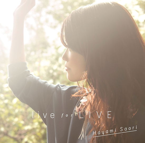 Cover for Saori Hayami · Live for Live (CD) [Japan Import edition] (2016)