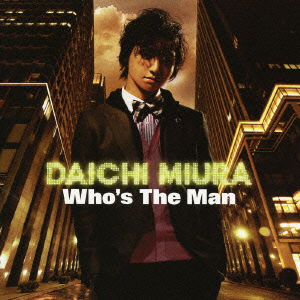 Cover for Daichi Miura · Who's the Man (CD) [Japan Import edition] (2009)