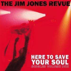 Here to Save Your Soul - Jim Jones Revue - Music -  - 5024545565911 - October 1, 2013