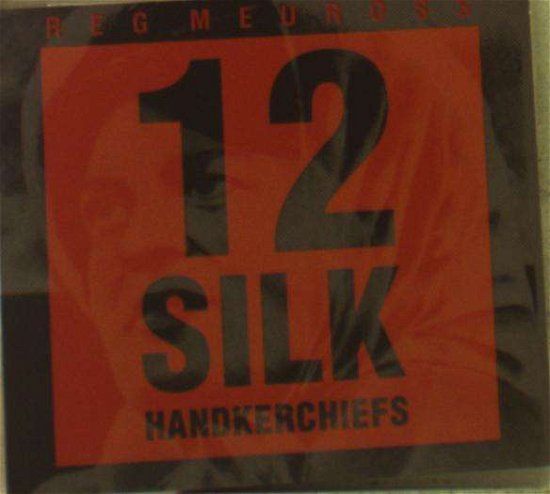 Cover for Reg Meuross · 12 Silk Handkerchiefs (CD) (2018)