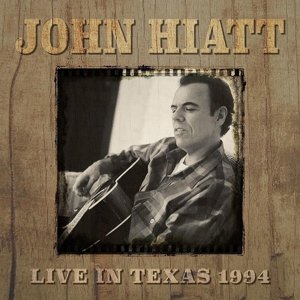 Cover for John Hiatt · Live in Texas 1994 (CD) (2016)