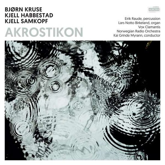 Cover for Vox Clamantis / Norwegian Radio Orchestra / Lars Notto Birkela · Akrostikon: Works By Bjorn Kruse. Kjell Habbestad And Kjell (CD) (2018)