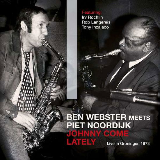 Johnny Come Lately: Live in Groningen 1973 - Ben Webster - Musikk - NEDERLANDS JAZZ ARCHIEF - 8713897903911 - 9. september 2016