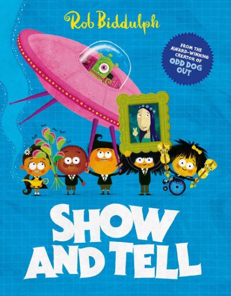 Show and Tell - Rob Biddulph - Książki - HarperCollins Publishers - 9780008317911 - 8 sierpnia 2019