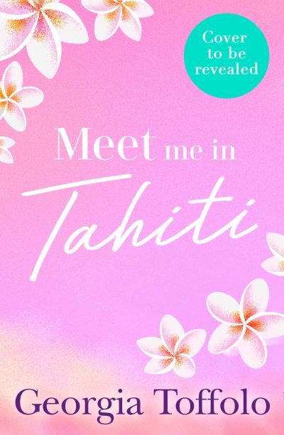 Cover for Georgia Toffolo · Meet Me in Tahiti - Meet me in (Paperback Book) (2021)