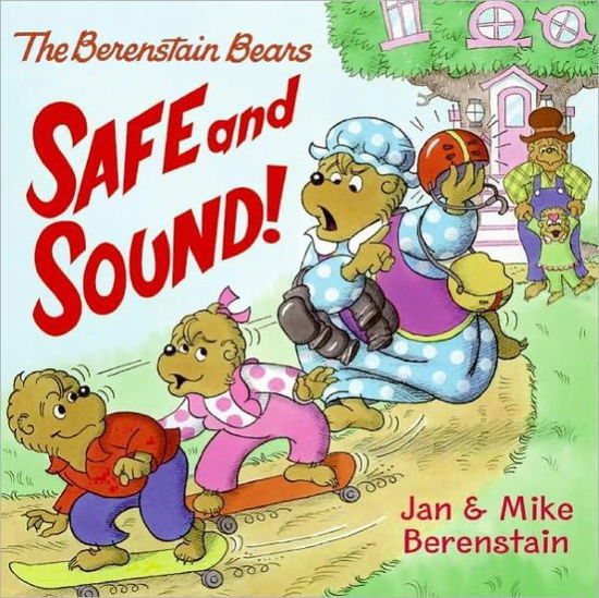 Cover for Jan Berenstain · The Berenstain Bears: Safe and Sound! - Berenstain Bears (Paperback Book) (2009)