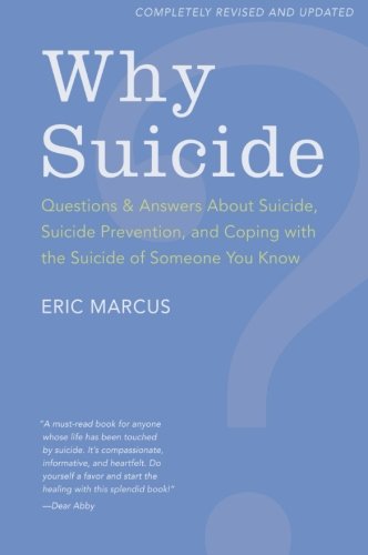 Cover for Eric Marcus · Why Suicide? Questions and Answers About Suicide, Suicide Prevention, and Coping with the Suicide of Someone You Know (Paperback Book) [Revised, Updated edition] (2010)