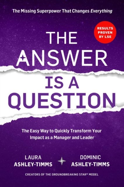 Cover for Laura Ashley-Timms:DominicAs · The Answer is a Question: The Missing Superpower that Changes Everything and Will Transform Your Impact as a Manager and Leader - Scottish Statutory Instruments (Paperback Book) (2022)