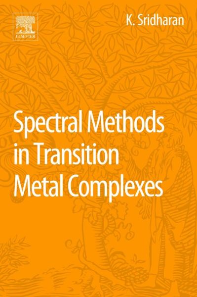 Cover for Sridharan, K. (Dean, School of Chemical &amp; Biotechnology, SASTRA University, Thanjavur, Tamil Nadu, India) · Spectral Methods in Transition Metal Complexes (Taschenbuch) (2016)