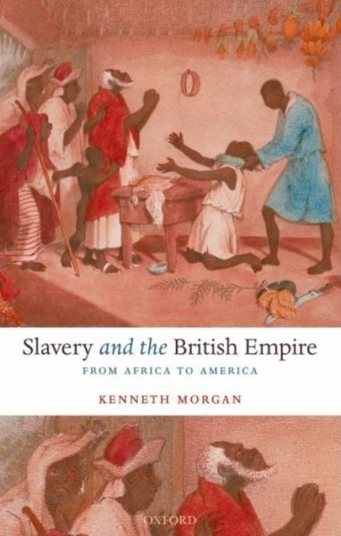 Cover for Morgan, Kenneth (, Professor of History, Brunel University) · Slavery and the British Empire: From Africa to America (Paperback Book) (2007)