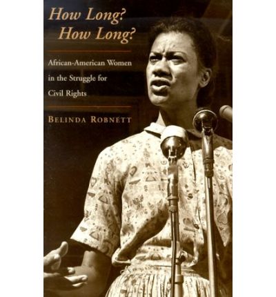 Cover for Robnett, Belinda (Assistant Professor of Sociology, Assistant Professor of Sociology, University of California, Davis) · How Long? How Long?: African-American Women in the Struggle for Civil Rights (Paperback Book) (2000)