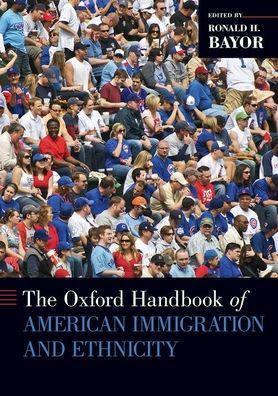 Cover for Oxford Handbook of American Immigration and Ethnicity - Oxford Handbooks (Paperback Bog) (2021)