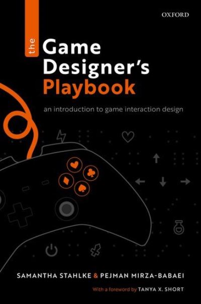 Cover for Stahlke, Samantha (Game Artist, Researcher, School of Graduate and Postdoctoral Studies, Ontario Tech University) · The Game Designer's Playbook: An Introduction to Game Interaction Design (Hardcover Book) (2022)