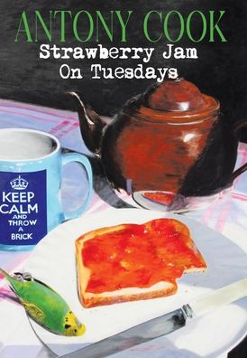 Cover for Antony Cook · Strawberry Jam On Tuesdays (Hardcover Book) (2021)