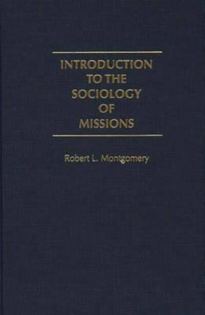 Cover for Robert L. Montgomery · Introduction to the Sociology of Missions (Inbunden Bok) (1999)