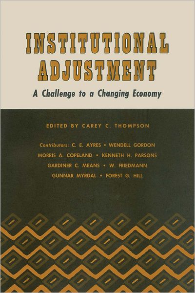 Cover for Carey C Thompson · Institutional Adjustment: A Challenge to a Changing Economy (Taschenbuch) (1966)