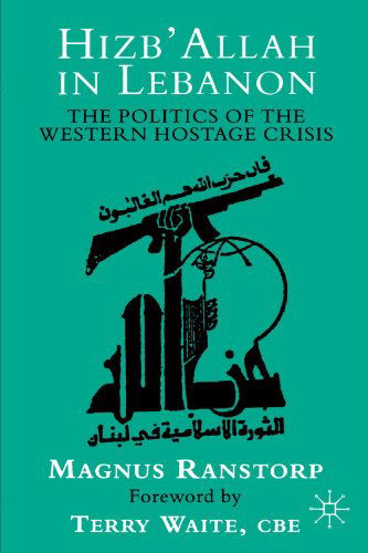 Hizb'Allah in Lebanon: The Politics of the Western Hostage Crisis - M. Ranstorp - Bücher - Palgrave USA - 9780312164911 - 11. Februar 1997