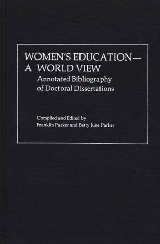 Cover for Franklin Parker · Women's Education, A World View: Annotated Bibliography of Doctoral Dissertations (Hardcover Book) (1979)