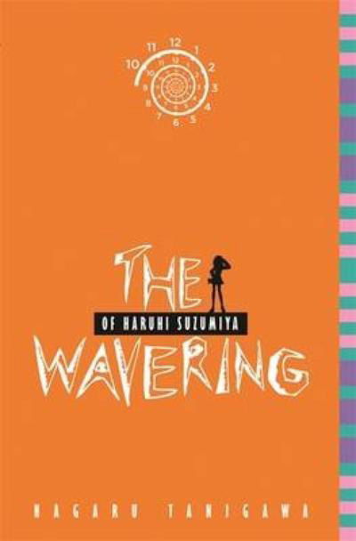 Cover for Nagaru Tanigawa · The Wavering of Haruhi Suzumiya (light novel) (Hardcover Book) (2011)