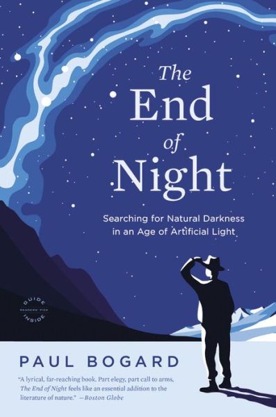 Cover for Paul Bogard · The End of Night: Searching for Natural Darkness in an Age of Artificial Light (Paperback Book) [Reprint edition] (2014)