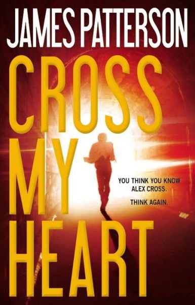 Cover for James Patterson · Cross My Heart (Alex Cross) (Hardcover bog) [First edition] (2013)