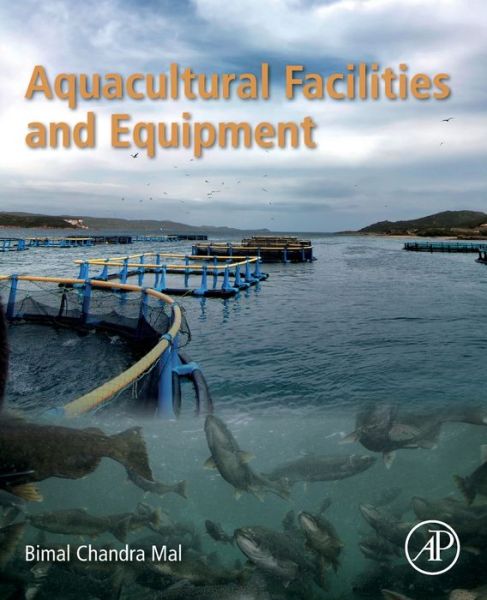 Cover for Chandra Mal, Bimal (Research Professor of Aquacultural Engineering, IIT Kharagpur, Kharagpur, West Bengal, India) · Aquacultural Facilities and Equipment (Paperback Book) (2021)