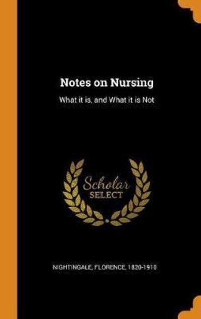 Cover for Florence Nightingale · Notes on Nursing: What It Is, and What It Is Not (Hardcover Book) (2018)
