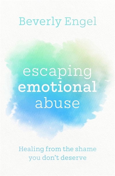 Cover for Beverly Engel · Escaping Emotional Abuse: Healing from the shame you don't deserve (Paperback Bog) (2020)