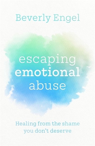 Cover for Beverly Engel · Escaping Emotional Abuse: Healing from the shame you don't deserve (Paperback Book) (2020)