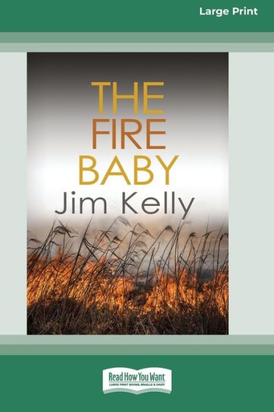 Cover for Jim Kelly · The Fire Baby (16pt Large Print Edition) (Paperback Book) (2020)