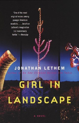 Cover for Jonathan Lethem · Girl in Landscape: a Novel (Taschenbuch) (1999)