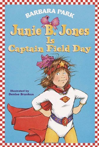 Cover for Barbara Park · Junie B. Jones is Captain Field Day (Junie B. Jones, No. 16) (Paperback Bog) (2001)