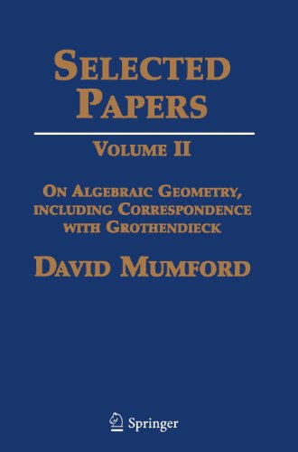 Cover for Mumford, David, QC · Selected Papers II: On Algebraic Geometry, including Correspondence with Grothendieck (Hardcover Book) [2010 edition] (2008)