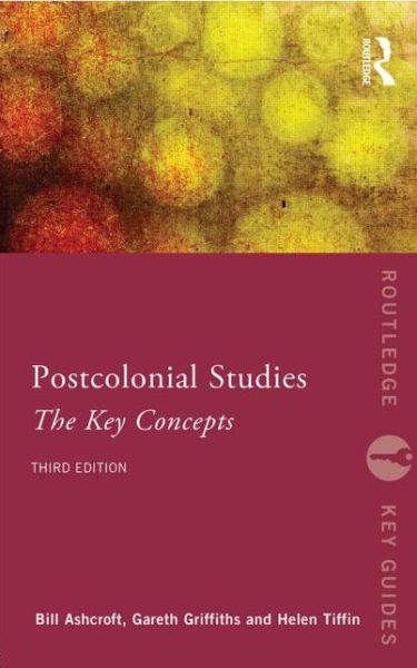 Cover for Ashcroft, Bill (University of New South Wales, Australia) · Post-Colonial Studies: The Key Concepts - Routledge Key Guides (Paperback Book) (2013)