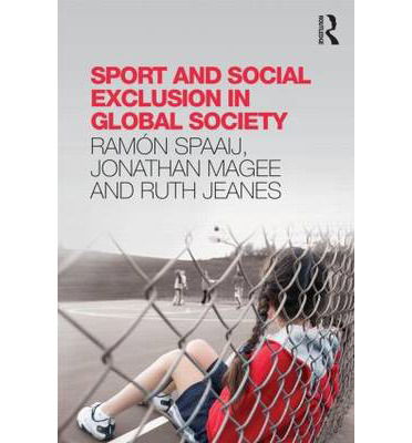 Cover for Ramon Spaaij · Sport and Social Exclusion in Global Society (Paperback Book) (2014)