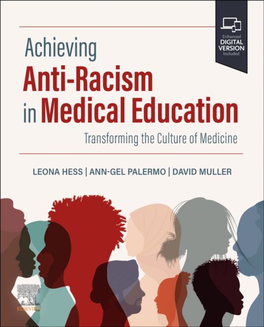 Achieving Antiracism in Medical Education: Transforming the Culture - Hess, Leona, PhD (Senior Director of Strategy and Equity Education Programs, Icahn School of Medicine at Mount Sinai, New York, New York.) - Boeken - Elsevier Health Sciences - 9780443112911 - 7 oktober 2024