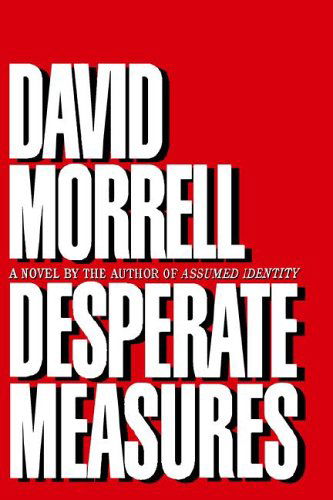 Cover for David Morrell · Desperate Measures (Inbunden Bok) [First edition] (1994)