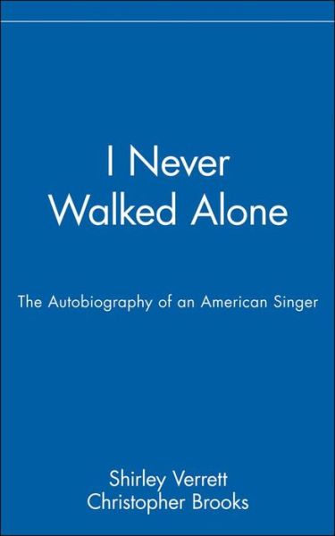 Cover for Shirley Verrett · I Never Walked Alone: the Autobiography of an American Singer (Hardcover Book) [1st edition] (2003)