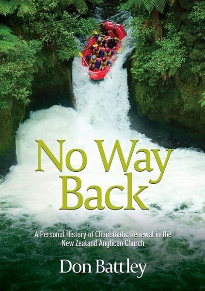 Cover for Don Battley · No Way Back A Personal History of Charismatic Renewal in the New Zealand Anglican Church (Paperback Book) (2019)