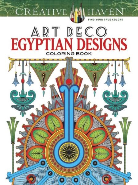 Cover for Dover · Creative Haven Art Deco Egyptian Designs Coloring Book - Creative Haven (Paperback Book) (2016)