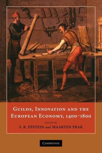 Cover for S R Epstein · Guilds, Innovation and the European Economy, 1400–1800 (Paperback Book) (2010)