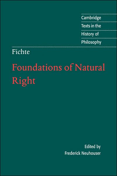 Foundations of Natural Right - Cambridge Texts in the History of Philosophy - J. G. Fichte - Books - Cambridge University Press - 9780521575911 - September 18, 2000