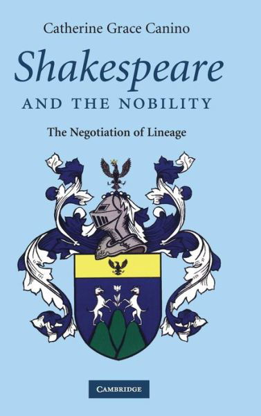 Cover for Canino, Catherine Grace (University of South Carolina) · Shakespeare and the Nobility (Gebundenes Buch) (2007)