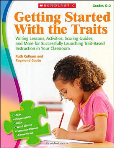 Cover for Raymond Coutu · Getting Started with the Traits: K-2: Writing Lessons, Activities, Scoring Guides, and More for Successfully Launching Trait-based Instruction in Your Classroom (Paperback Book) (2009)