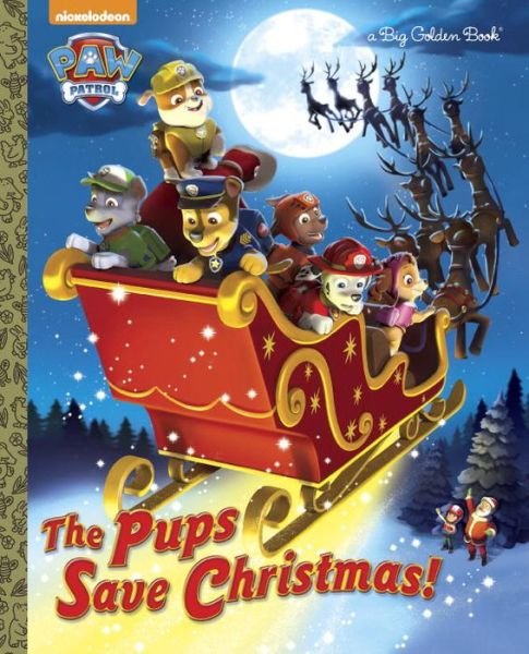 Cover for Golden Books · The Pups Save Christmas! (Paw Patrol) (Hardcover bog) (2015)