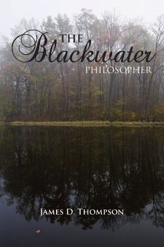 Cover for James D. Thompson · The Blackwater Philosopher (Paperback Book) (2010)